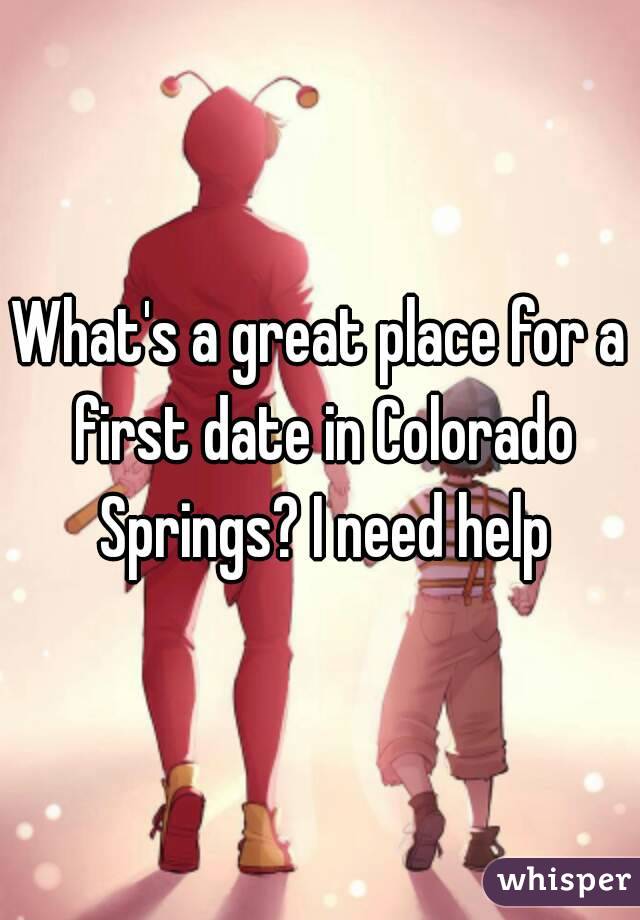 What's a great place for a first date in Colorado Springs? I need help