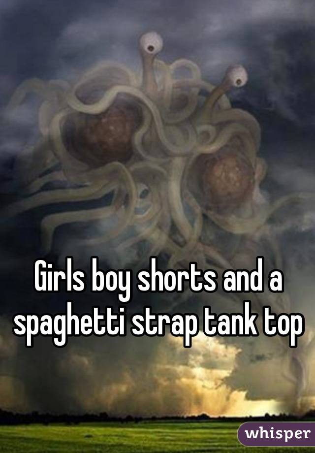 Girls boy shorts and a spaghetti strap tank top