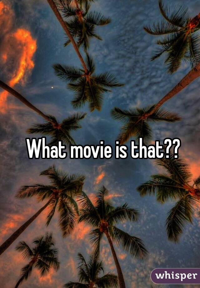 What movie is that??