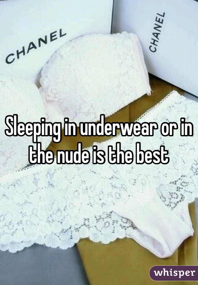 Sleeping in underwear or in the nude is the best 