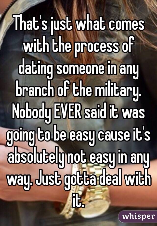 That's just what comes with the process of dating someone in any branch of the military. Nobody EVER said it was going to be easy cause it's absolutely not easy in any way. Just gotta deal with it. 