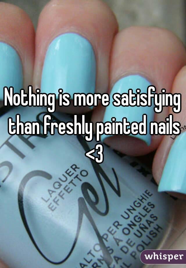 Nothing is more satisfying than freshly painted nails <3