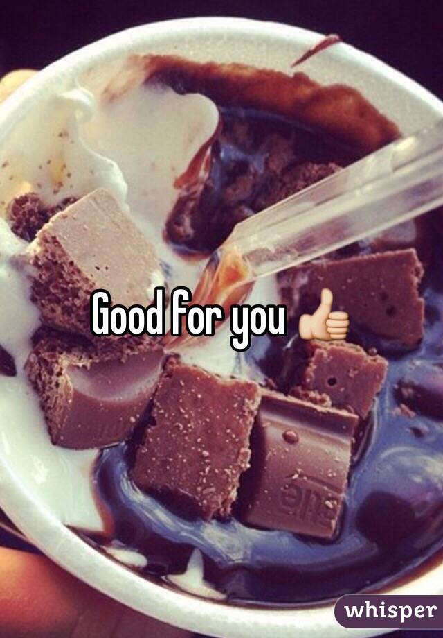 Good for you 👍