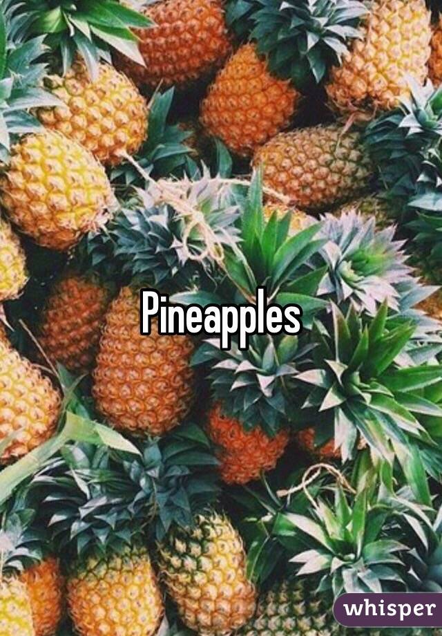 Pineapples 