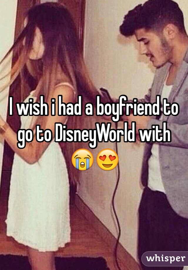 I wish i had a boyfriend to go to DisneyWorld with 😭😍