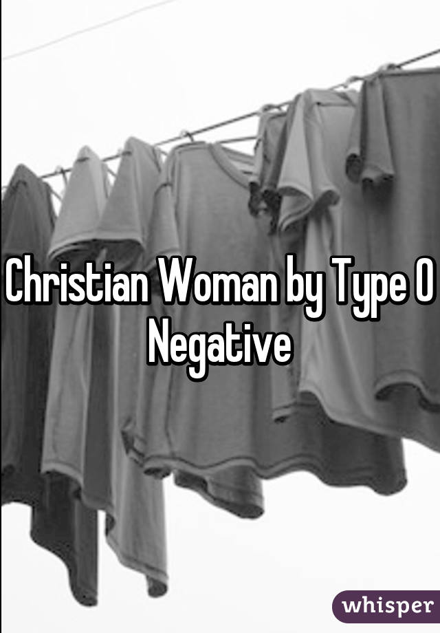 Christian Woman by Type O Negative