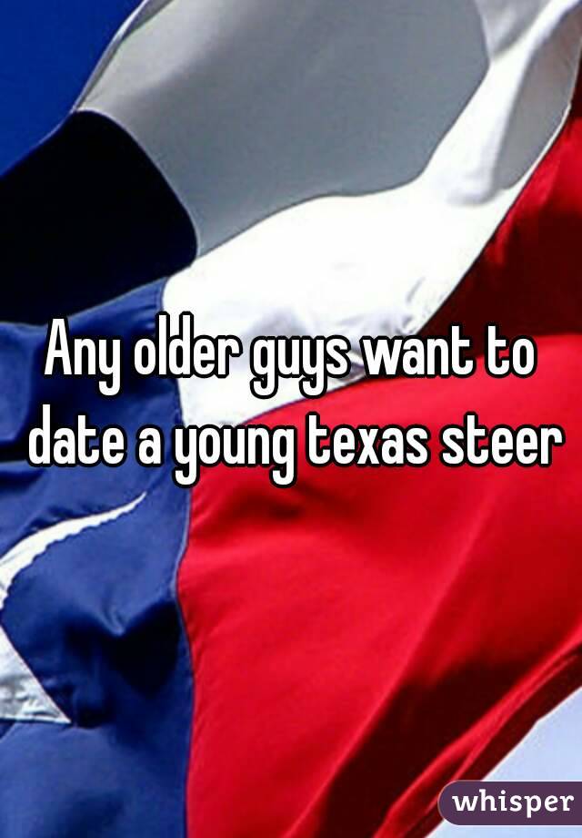 Any older guys want to date a young texas steer