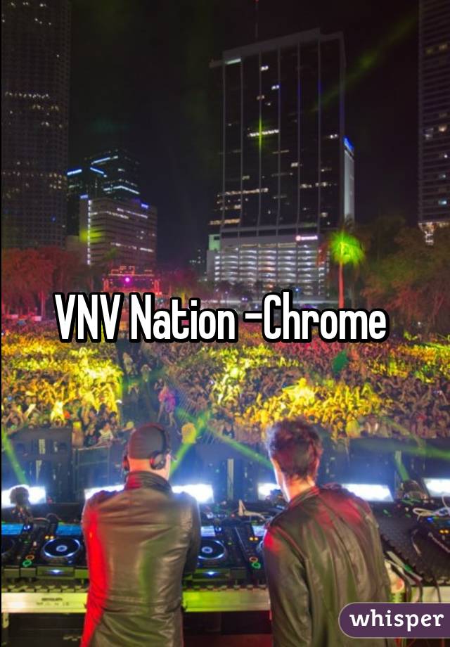 VNV Nation -Chrome 