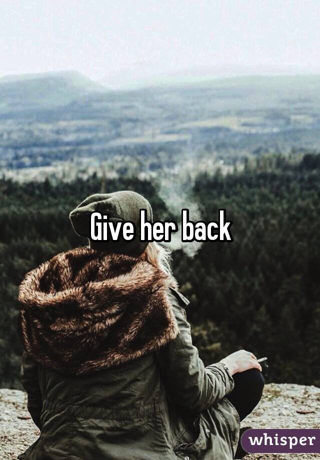 Give her back