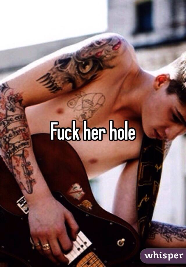 Fuck her hole 