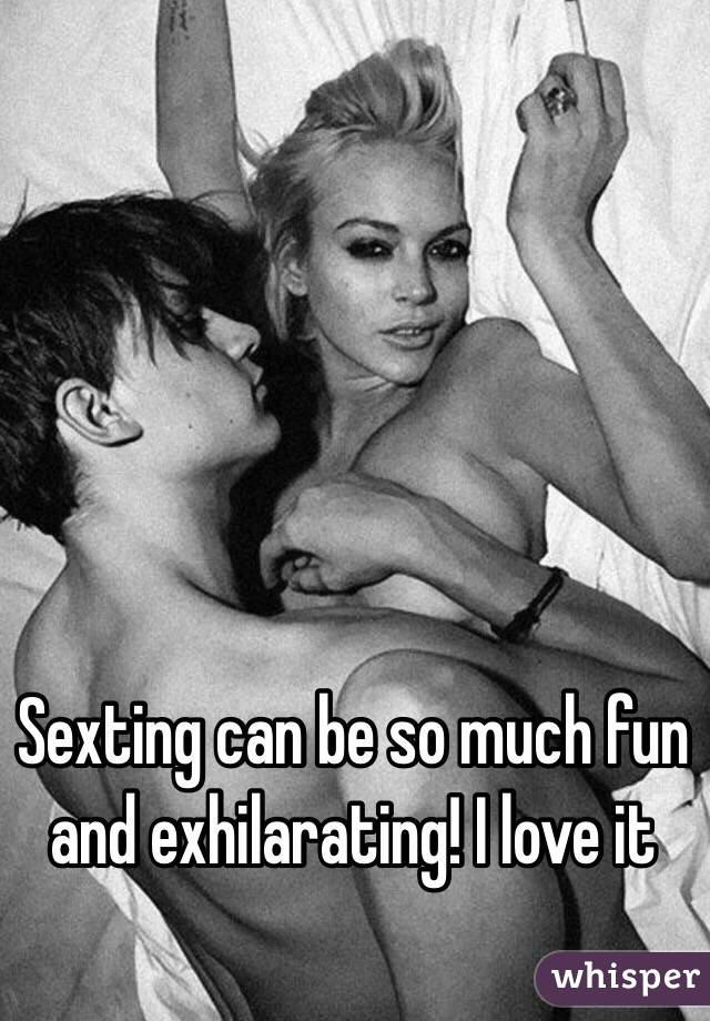 Sexting can be so much fun and exhilarating! I love it