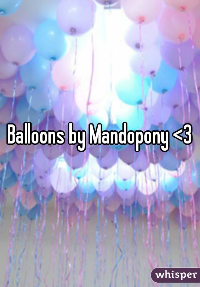 Balloons by Mandopony <3