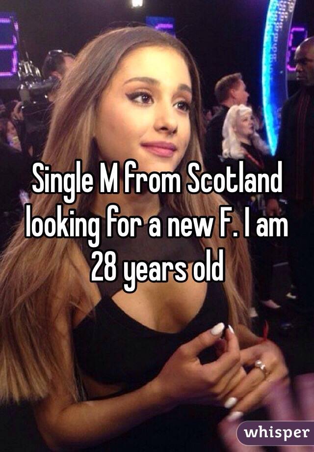 Single M from Scotland looking for a new F. I am
28 years old 