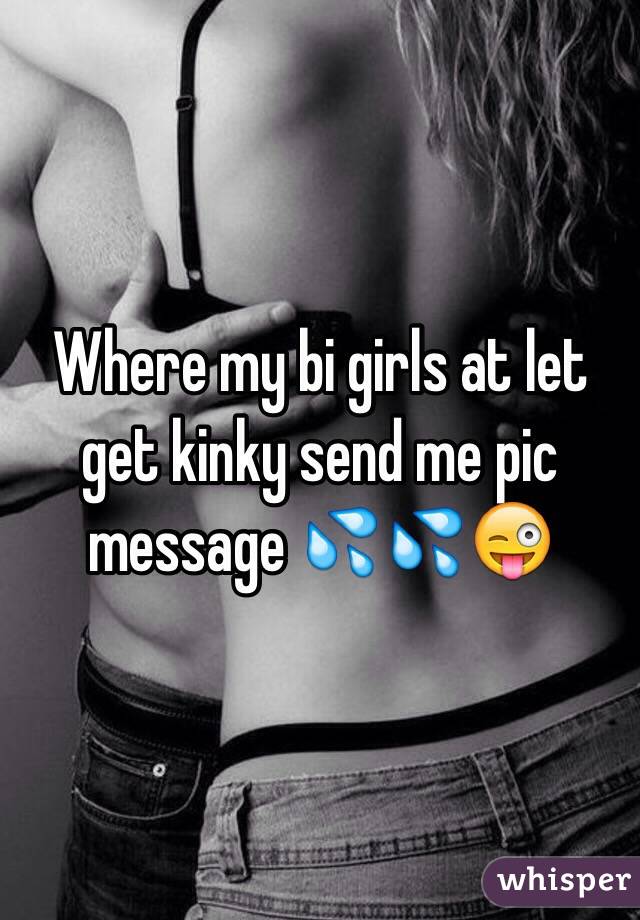 Where my bi girls at let get kinky send me pic message 💦💦😜