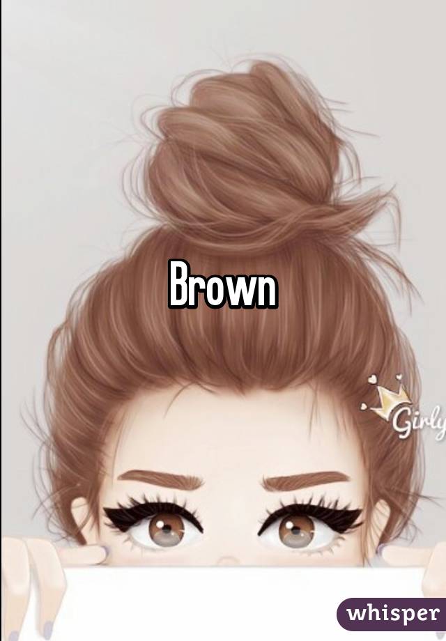 Brown
