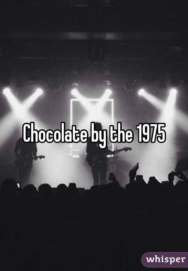 Chocolate by the 1975