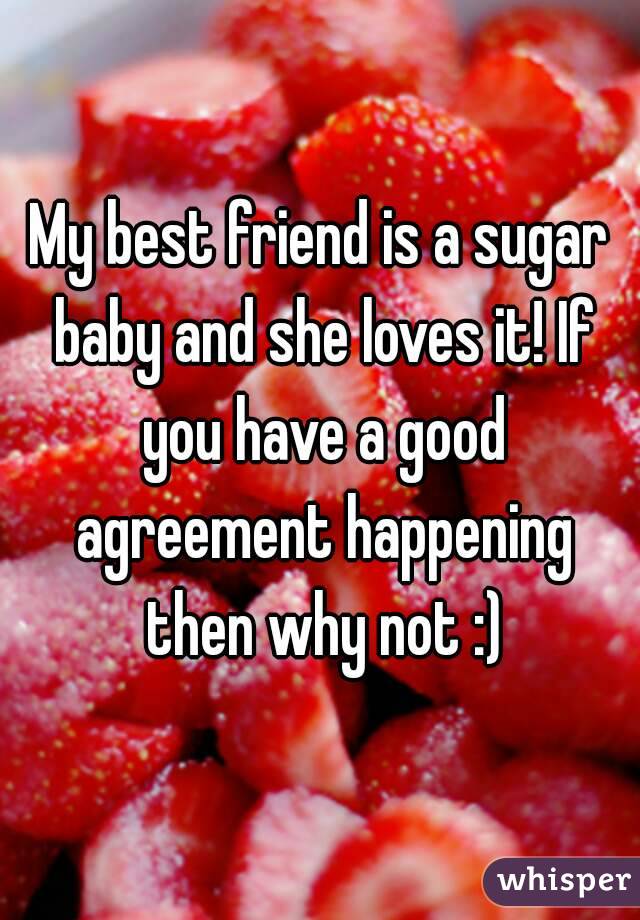 My best friend is a sugar baby and she loves it! If you have a good agreement happening then why not :)