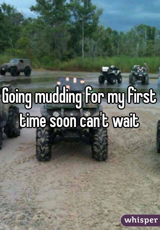 Going mudding for my first time soon can't wait 