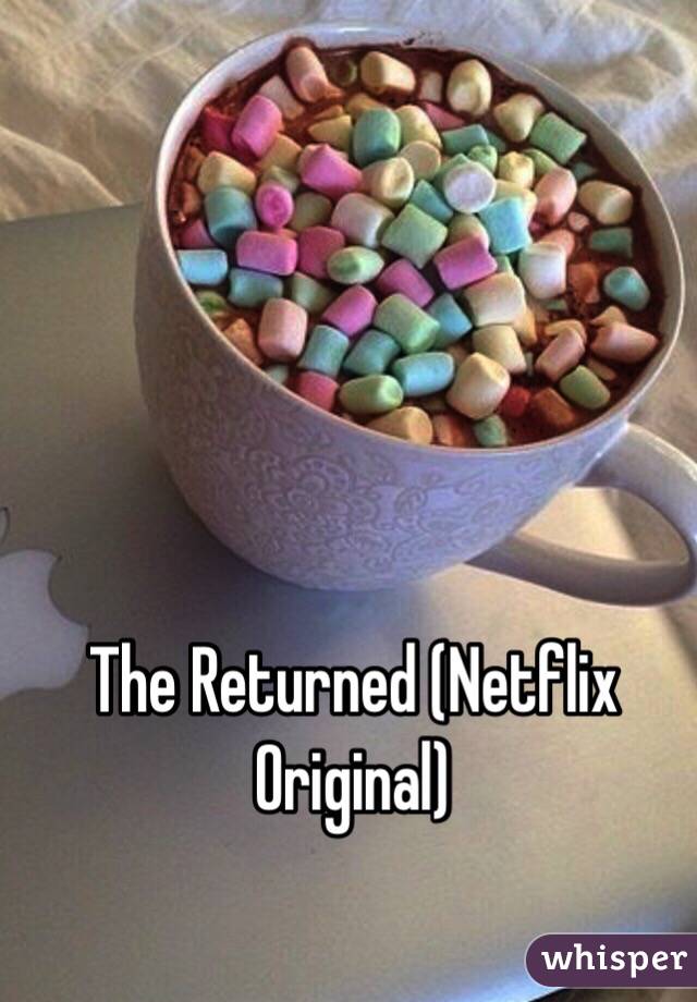 The Returned (Netflix Original)