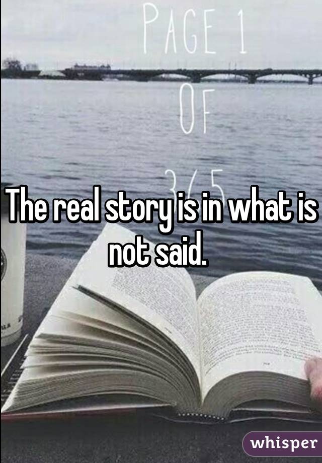 The real story is in what is not said. 