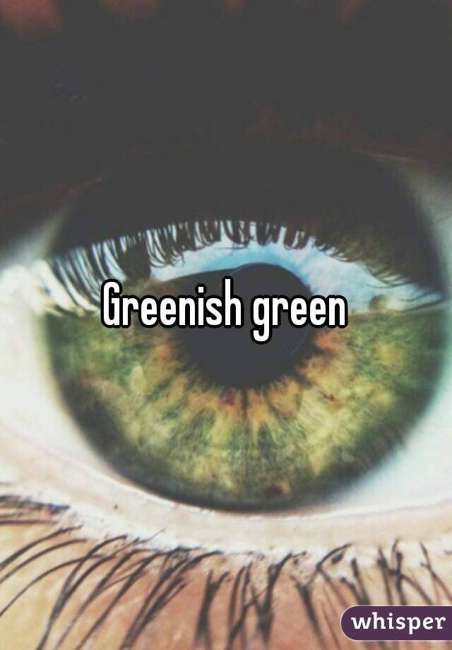 Greenish green