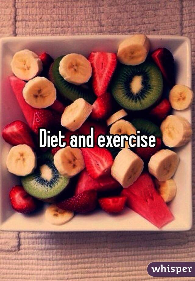 Diet and exercise 