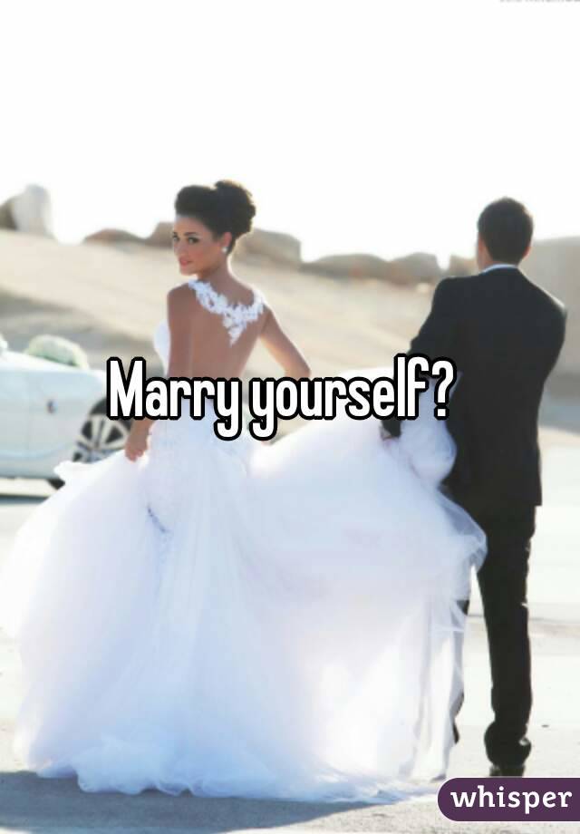 Marry yourself? 