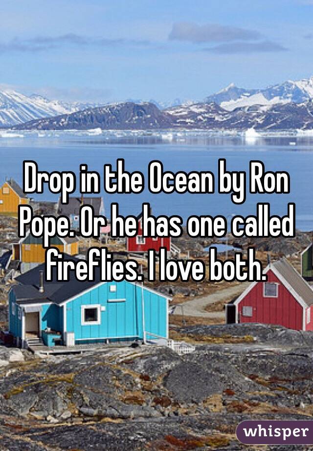 Drop in the Ocean by Ron Pope. Or he has one called fireflies. I love both. 