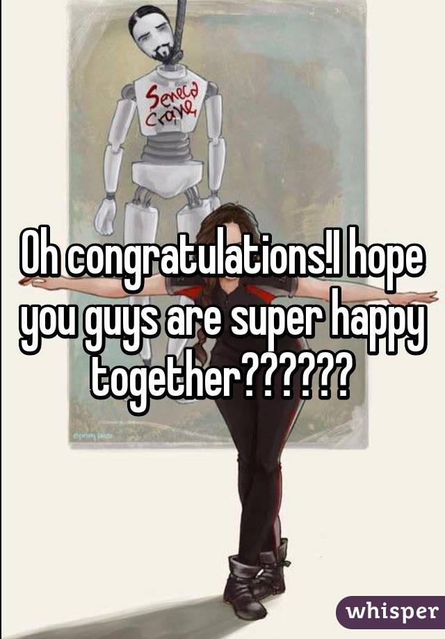 Oh congratulations!I hope you guys are super happy together💚💜💙💛❤️