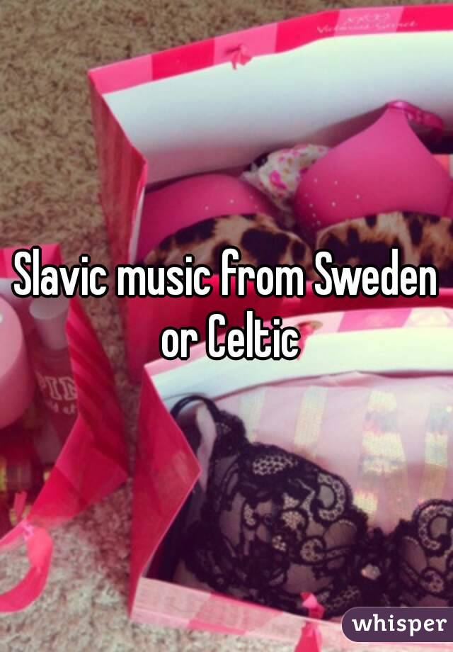 Slavic music from Sweden or Celtic