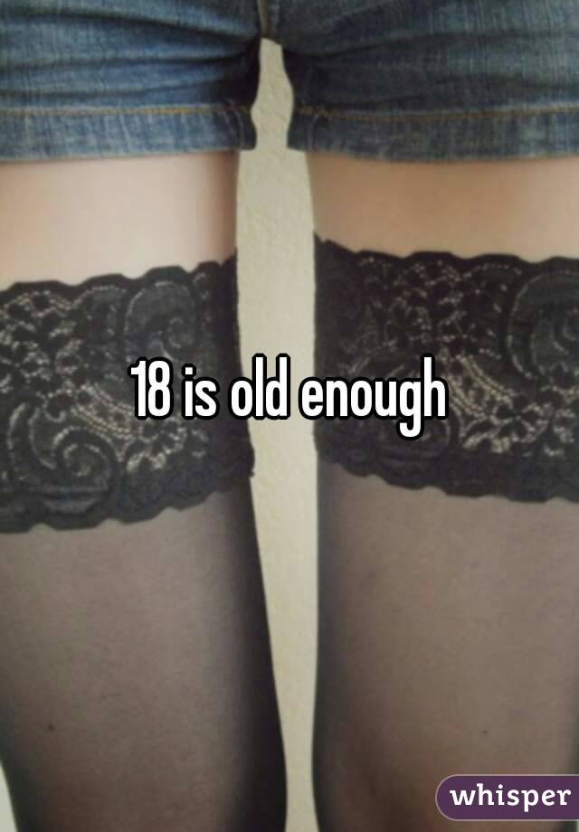 18 is old enough