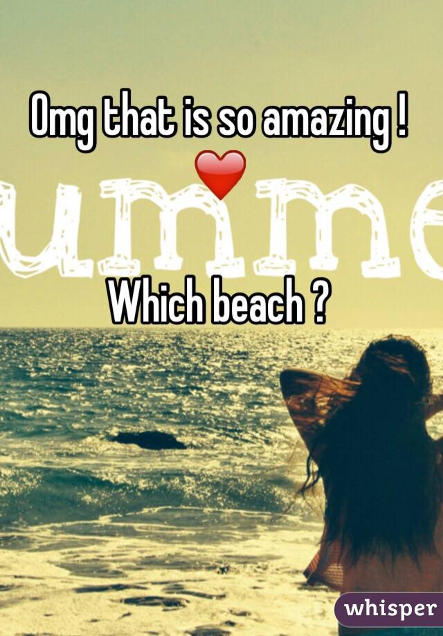 Omg that is so amazing ! ❤️ 

Which beach ?