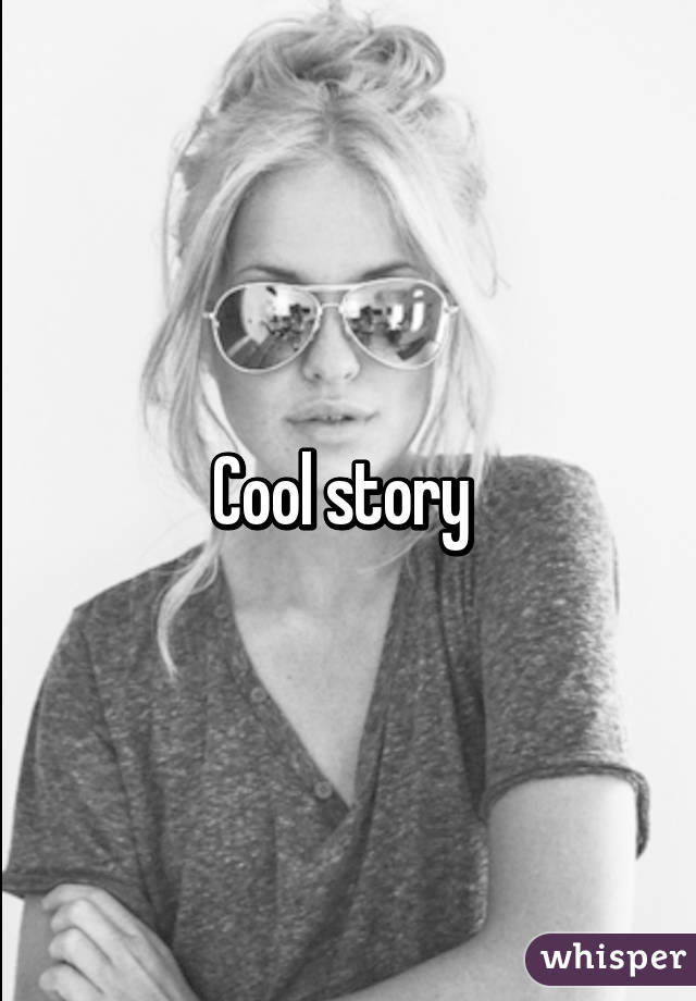 Cool story 