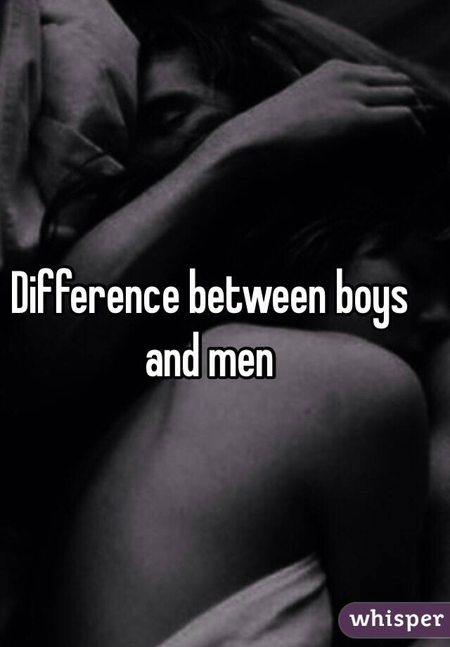 Difference between boys and men 