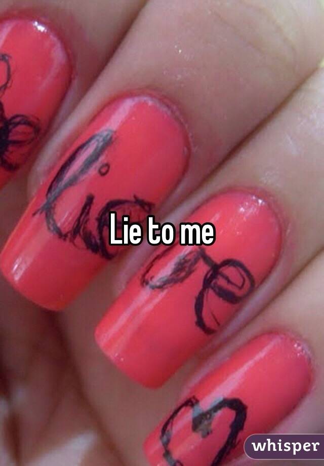 Lie to me