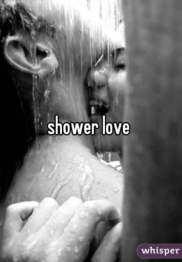 shower love 