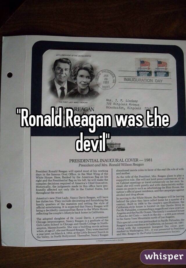 "Ronald Reagan was the devil"