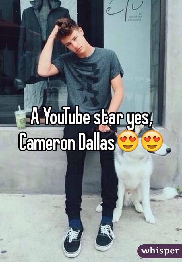 A YouTube star yes, Cameron Dallas😍😍