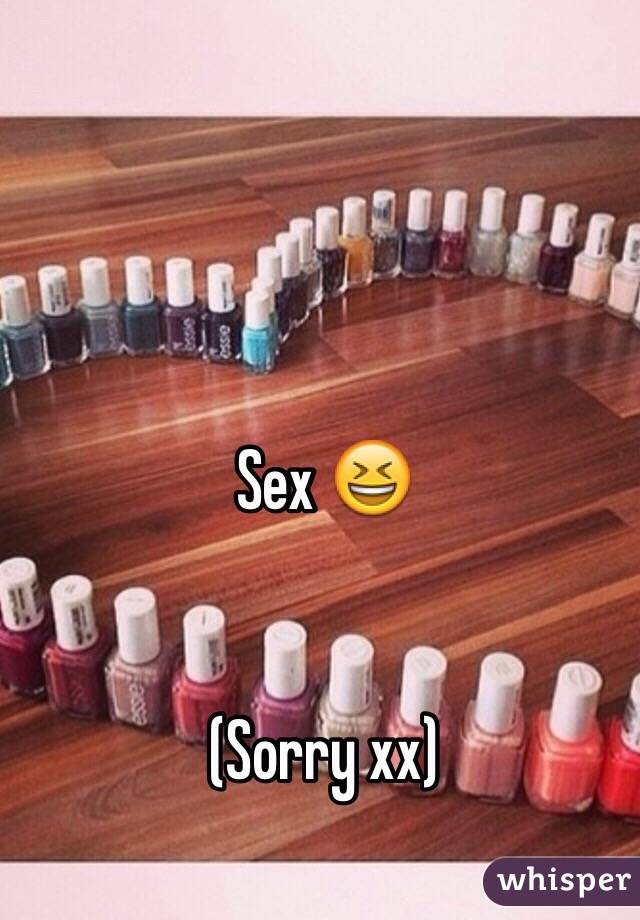 Sex 😆


(Sorry xx)