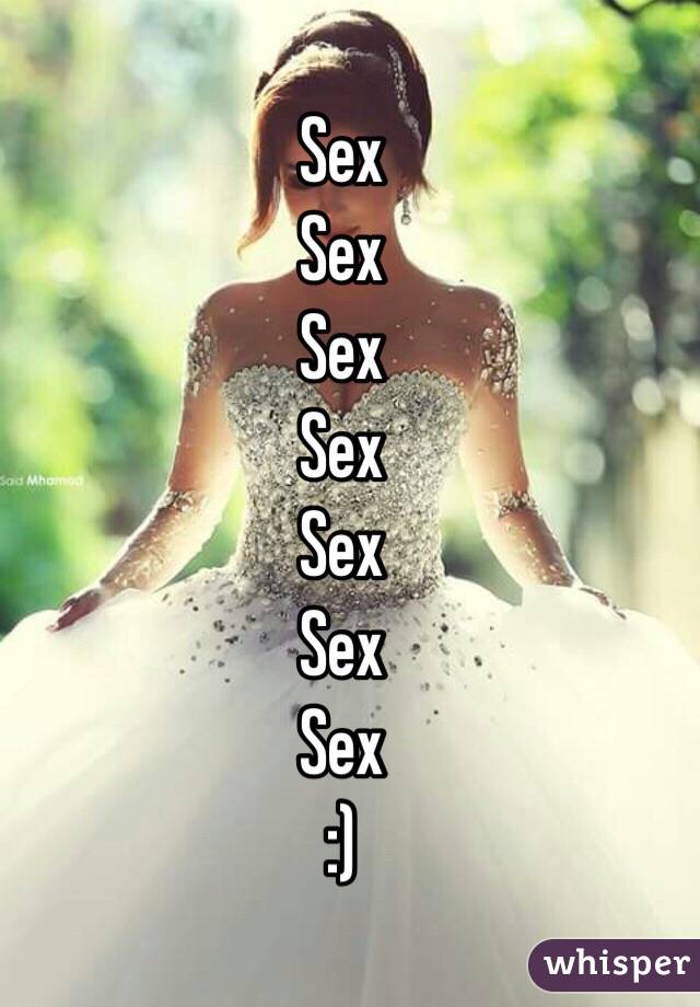 Sex
Sex
Sex
Sex
Sex
Sex
Sex 
:)