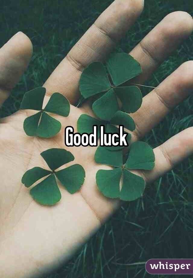 Good luck 