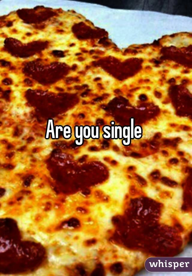 Are you single 