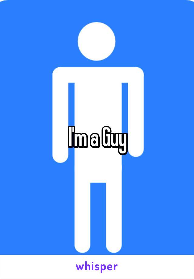 I'm a Guy