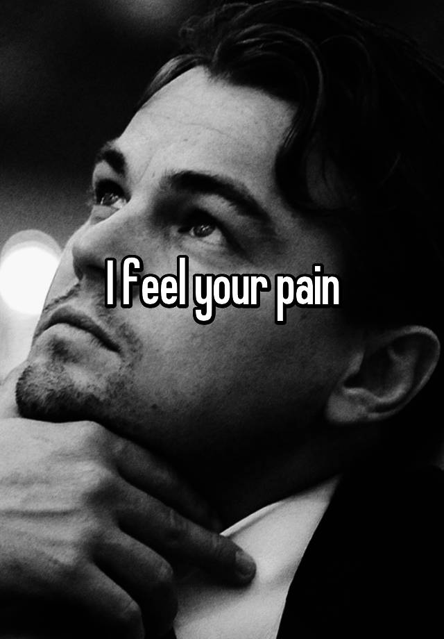 i-feel-your-pain