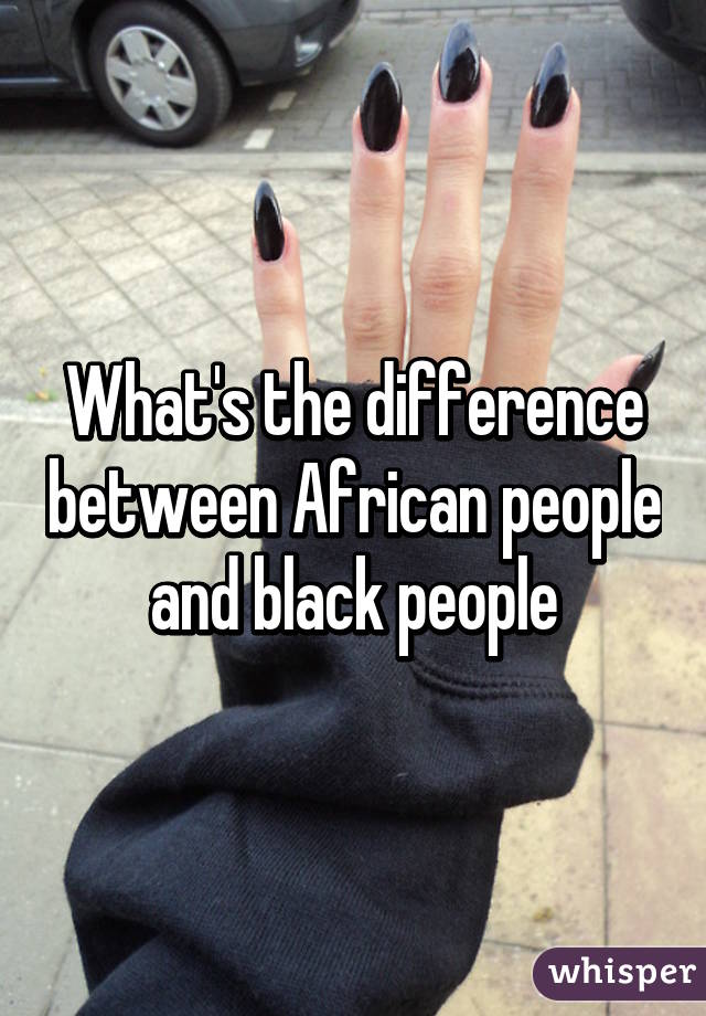 What's the difference between African people and black people