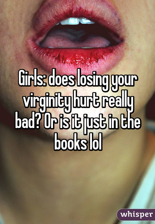 Hurt loosing our virginity
