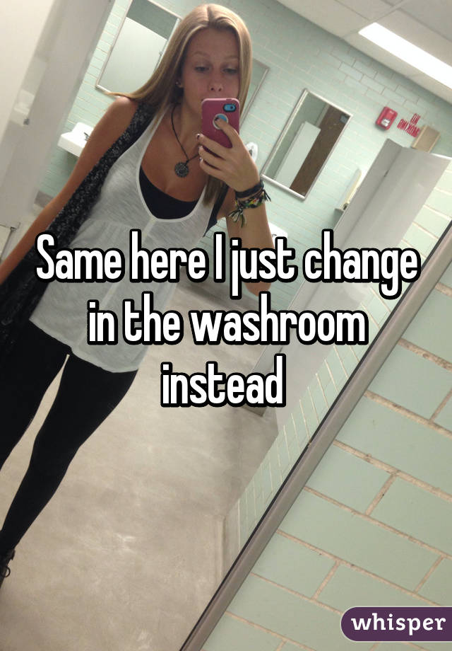 Same here I just change in the washroom instead 