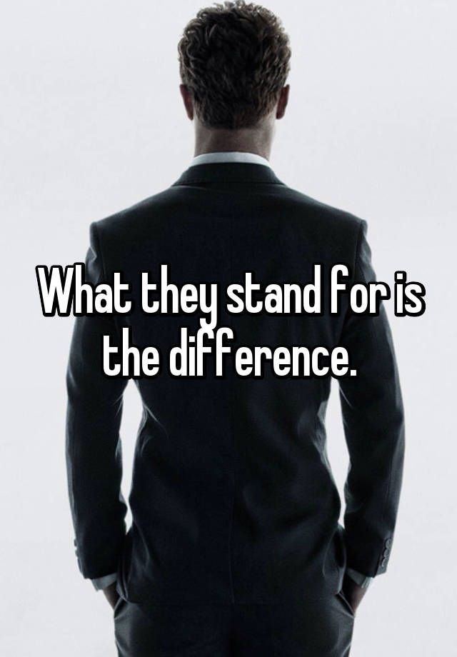 what-they-stand-for-is-the-difference