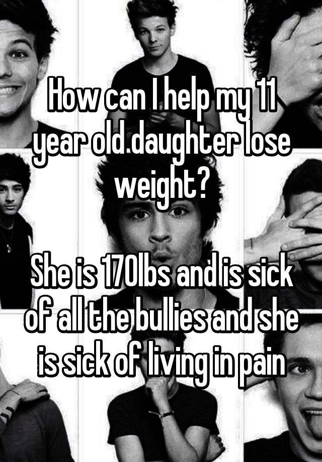 how-can-i-help-my-11-year-old-daughter-lose-weight-she-is-170lbs-and