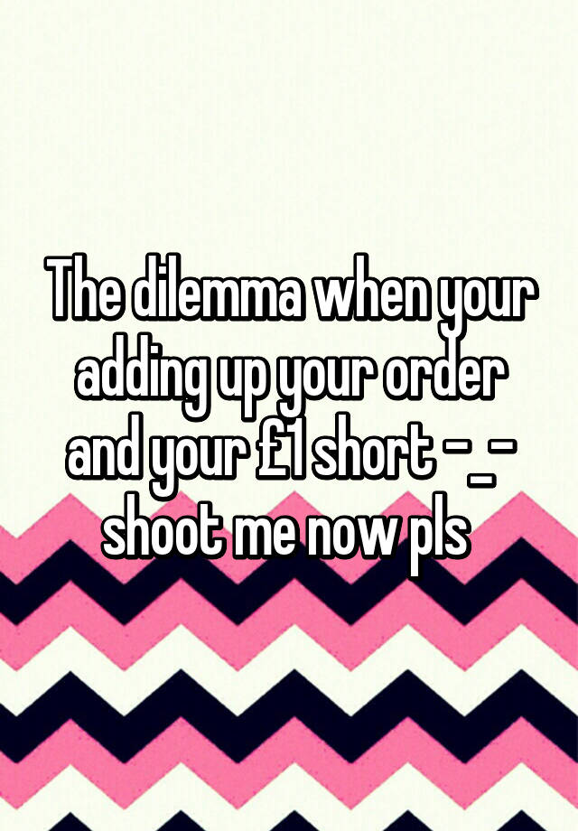 the-dilemma-when-your-adding-up-your-order-and-your-1-short-shoot